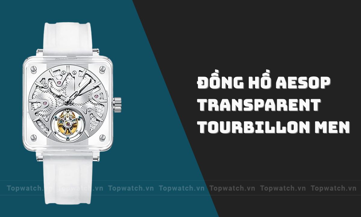 Đồng hồ Aesop của nước nào? Có tốt không? Đồng hồ Aesop Transparent Tourbillon Men