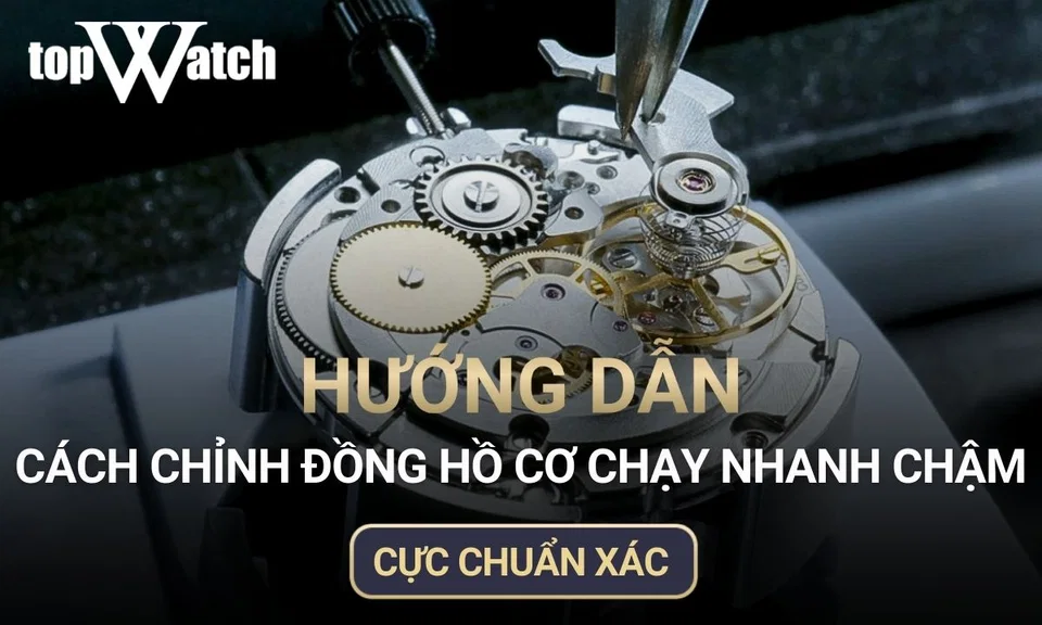 hướng dẫn cách chỉnh đồng hồ cơ hiệu quả