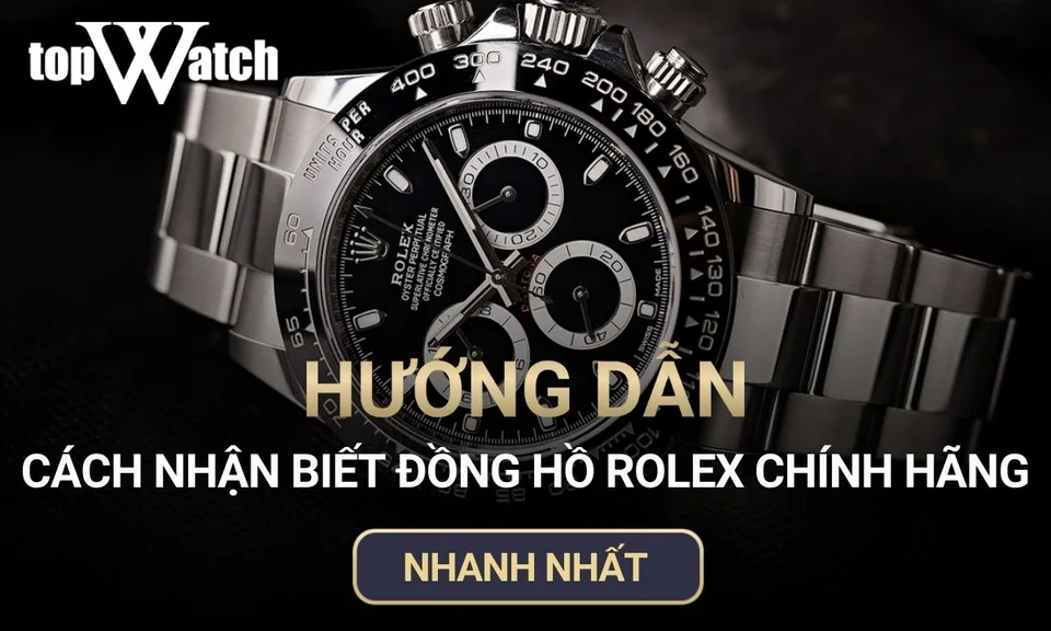 cách nhận biết đồng hồ Rolex chính hãng