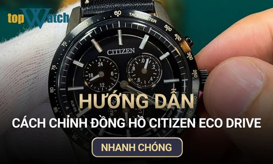 hướng dẫn cách chỉnh đồng hồ citizen eco drive