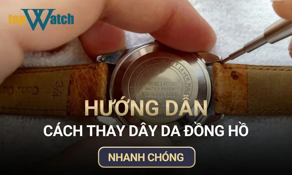 hướng dẫn cách thay dây da đồng hồ