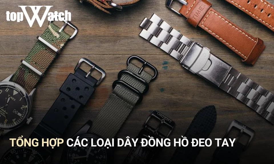 tổng hợp các loại dây đồng hồ đeo tay