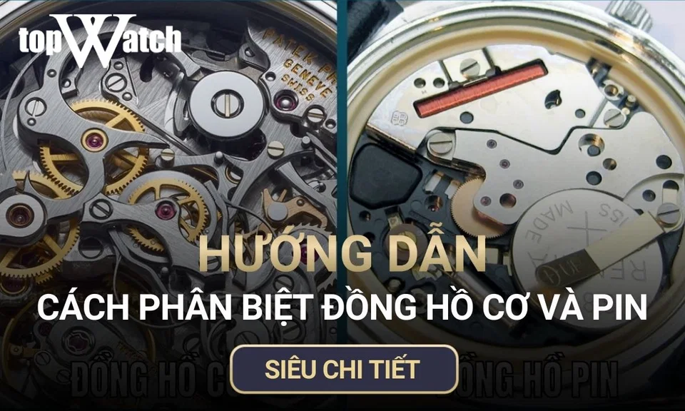 cách phân biệt đồng hồ cơ và pin