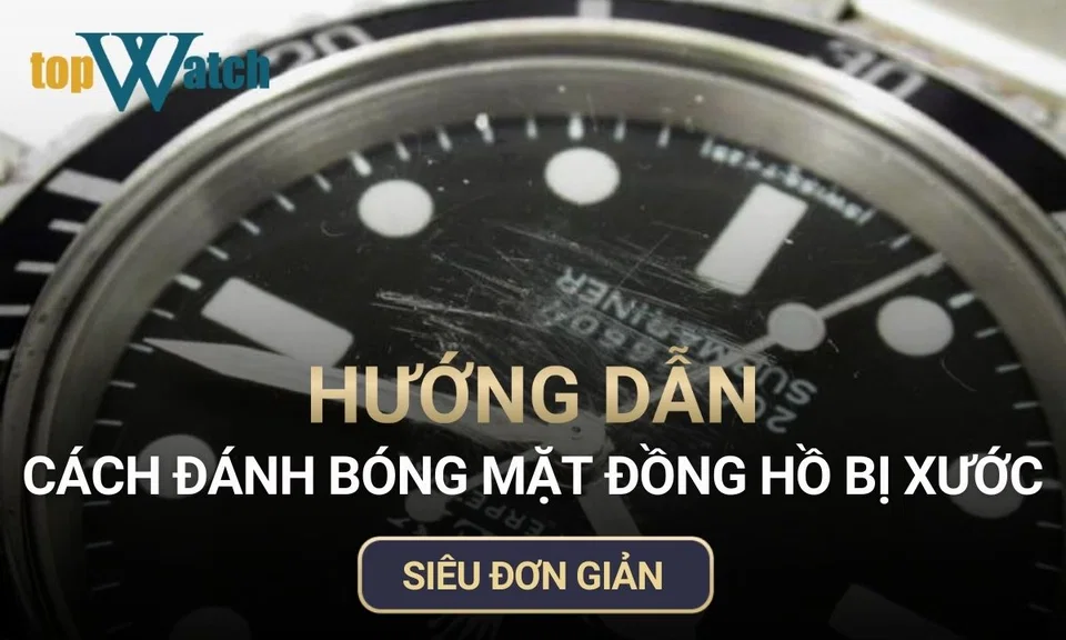 cách đánh bóng mặt đồng hồ bị xước