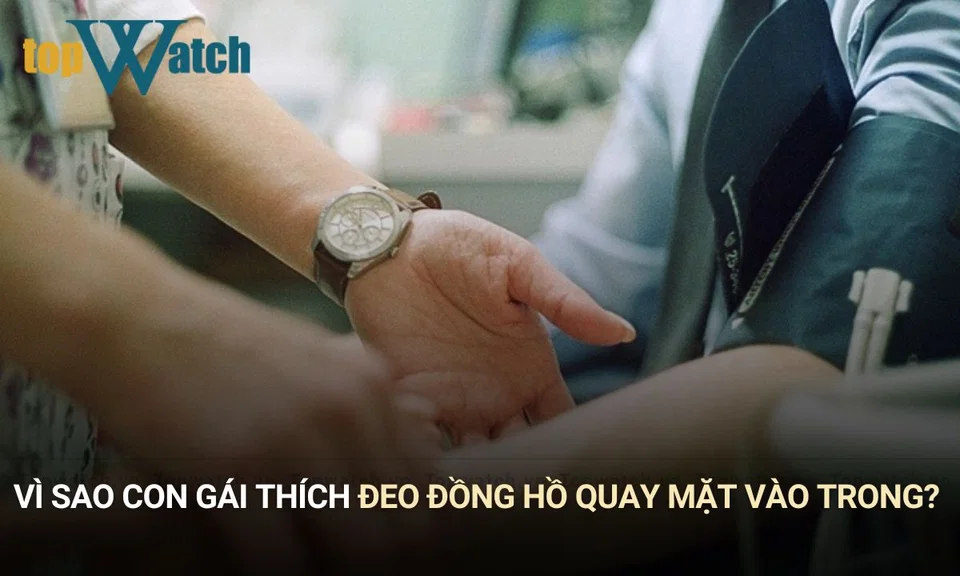 đeo đồng hồ quay mặt vào trong