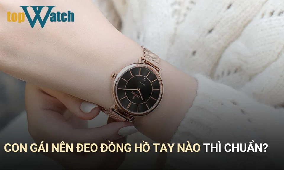 con gái nên deo đồng hồ tay nào mới đẹp