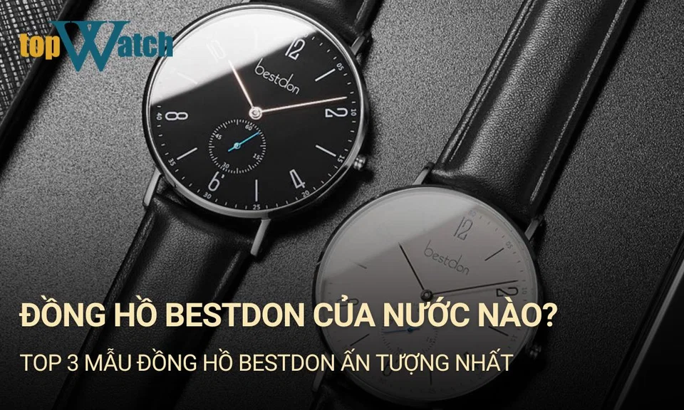 thương hiệu đồng hồ bestdon của nước nào