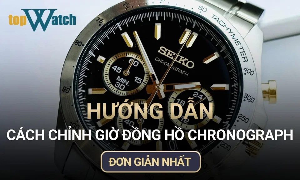 hướng dẫn cách chỉnh giờ đồng hồ chronograph