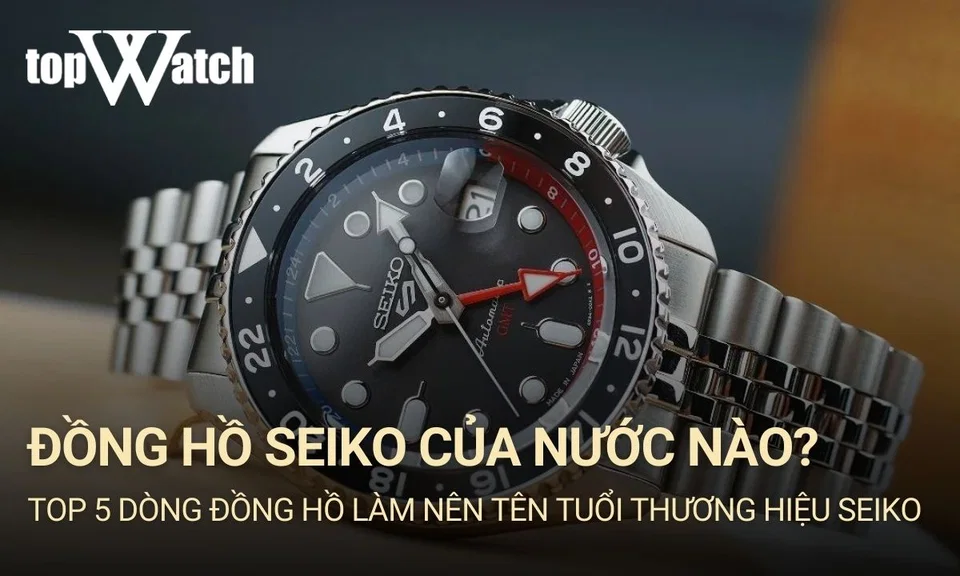 Đồng hồ Seiko của nước nào?