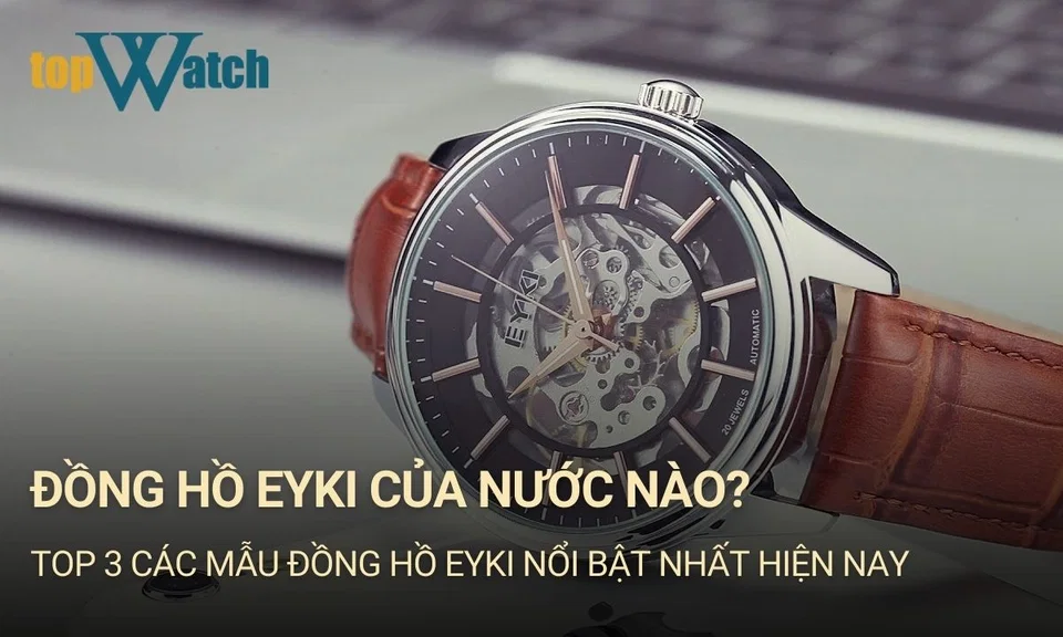 thương hiệu đồng hồ eyki của nước nào