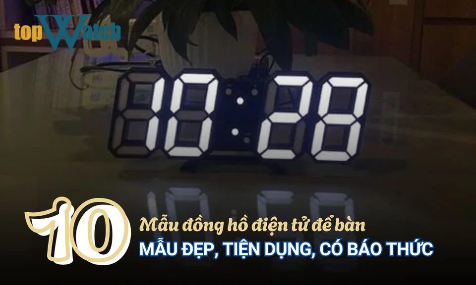 đồng hồ điện tử để bàn