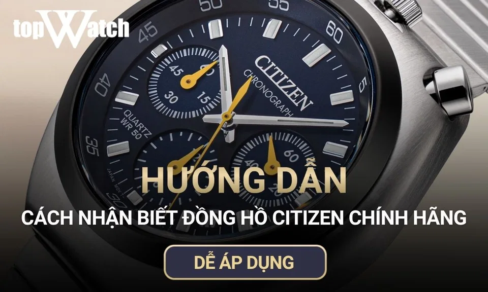 cách nhận biết đồng hồ citizen chính hãng
