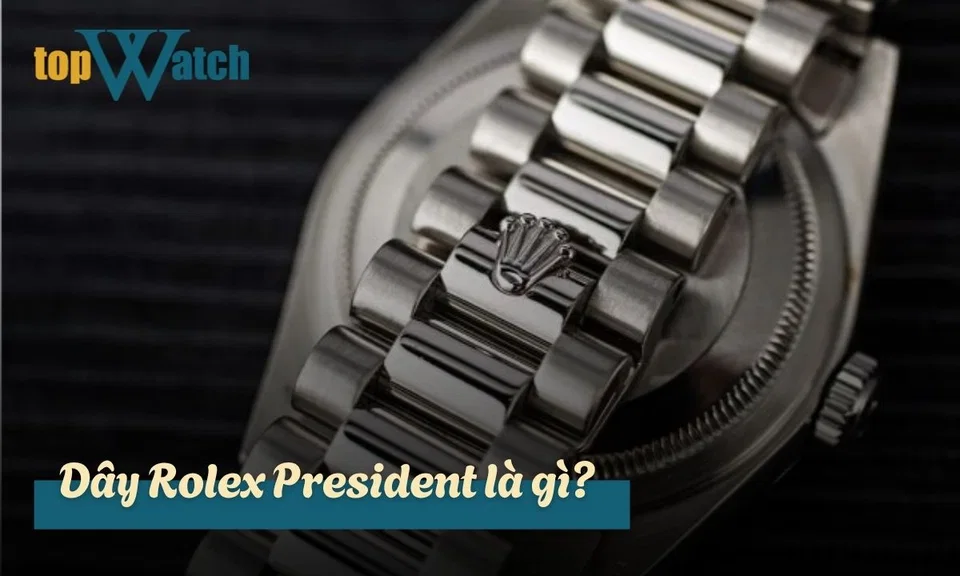 dây rolex president là gì